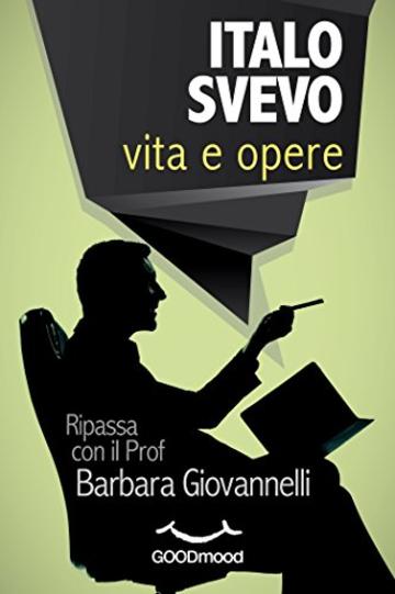 Italo Svevo - vita e opere: Ripassa con il Prof.