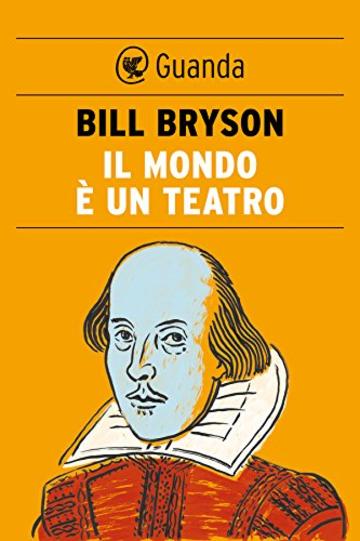 Il mondo è un teatro (Guanda Saggi)