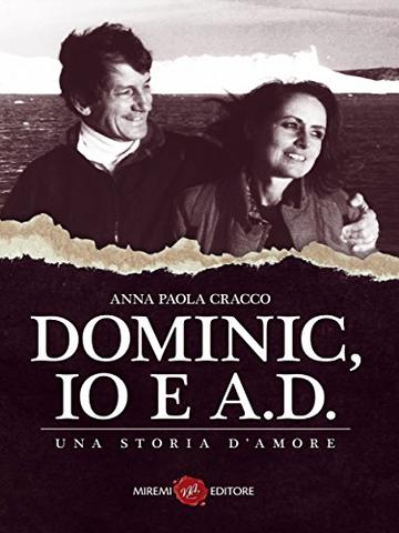 Dominic, Io e A.D.