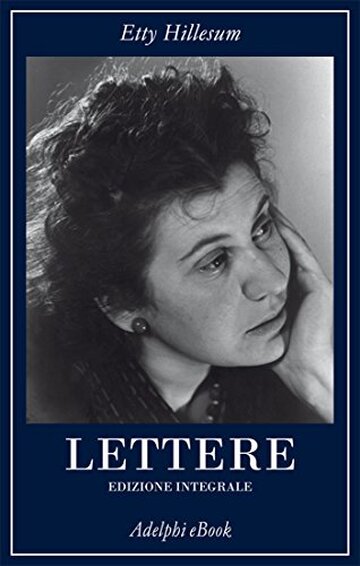 Lettere: Edizione integrale 1941-1943 (La collana dei casi Vol. 97)