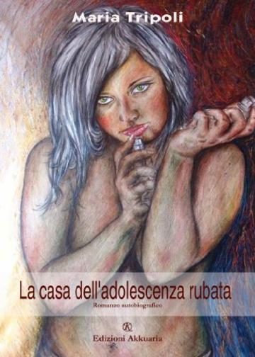 La casa dell'adolescenza rubata (Europa La strada della Scrittura)