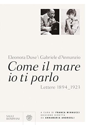 Come il mare io ti parlo: Lettere 1894_1923 (Saggi Bompiani)