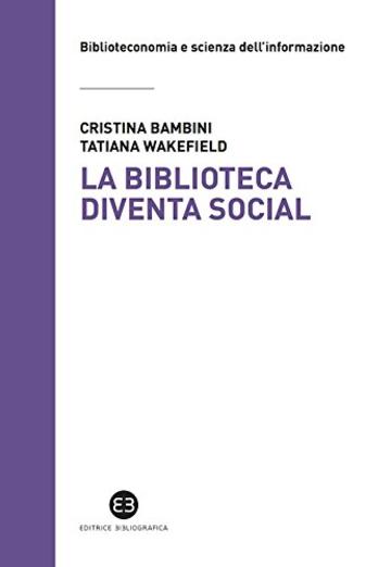 La biblioteca diventa social (Biblioteconomia e scienza dell'informaz.)