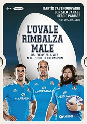 L'ovale rimbalza male: Dal rugby alla vita nelle storie di tre campioni