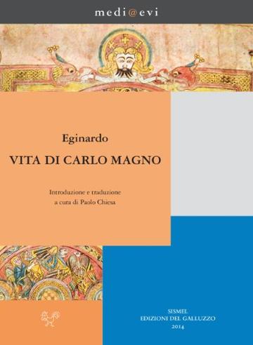 Vita di Carlo Magno: 2 (Medi@evi. digital medieval folders)