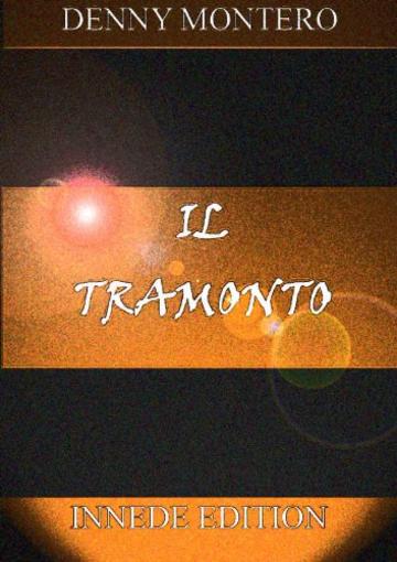 IL TRAMONTO (POESIA Vol. 1)