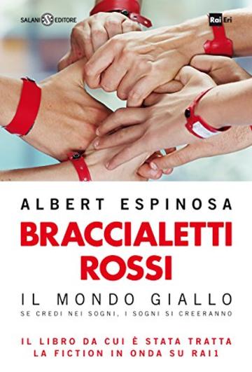 Braccialetti rossi: Il Mondo giallo (Salani)