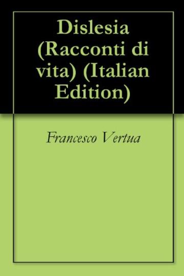 Dislesia (Racconti di vita)