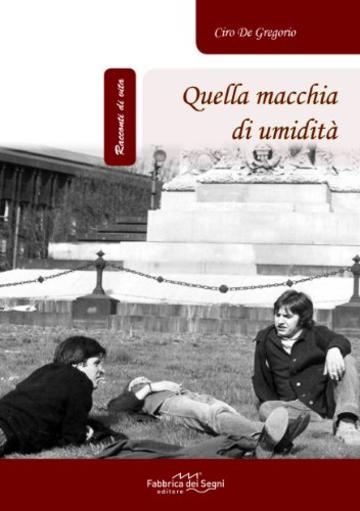 Quella macchia di umidità (Racconti di vita)