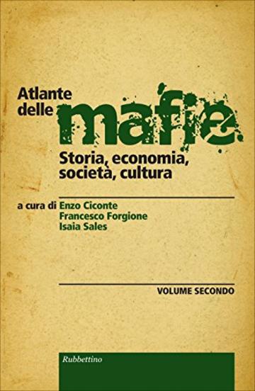 Atlante delle mafie (vol 2): Storia, economia, società, cultura