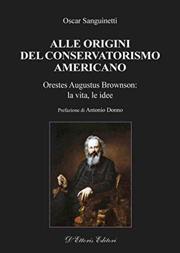 Alle origini del conservatorismo americano (Biblioteca di studi conservatori)