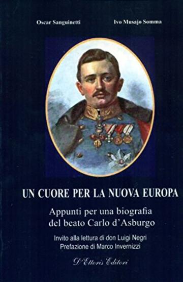 Un cuore per la nuova Europa (Biblioteca di storia europea)