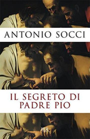 Il segreto di Padre Pio (Saggi)