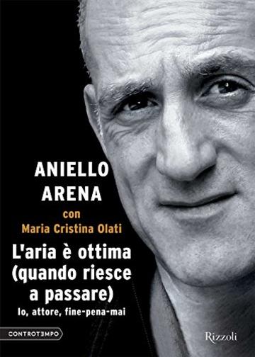 L'aria è ottima (quando riesce a passare): Io, attore, fine-pena-mai