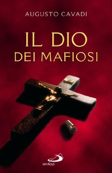 Il Dio dei mafiosi (Attualità e storia)