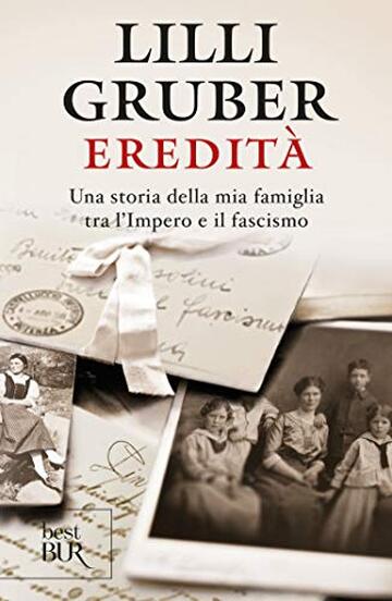 Eredità: Una storia della mia famiglia tra l'impero e il fascismo