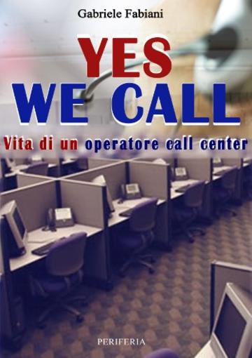 Yes we call vita di un operatore call center (Sum Vol. 13)