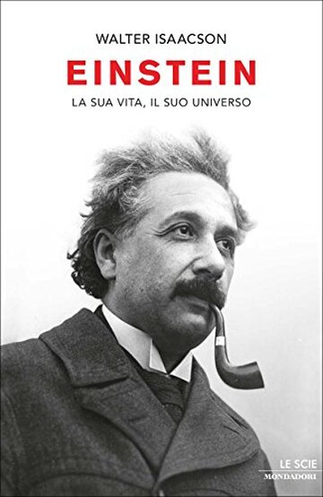 Einstein: La sua vita, il suo universo (Oscar storia Vol. 515)