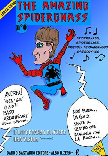 The Amazing SpiderGnass: Il poco affabile arrampicaspecchi di quartiere.