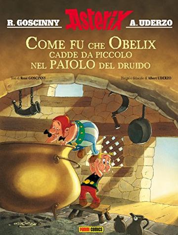 Asterix: Come fu che Obelix cadde da piccolo nel paiolo del druido