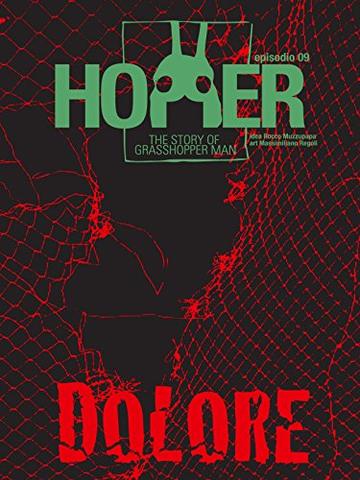 Hopper, l'uomo cavalletta - Episodio 9: Dolore