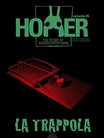 Hopper, l'uomo cavalletta - Episodio 5: La trappola