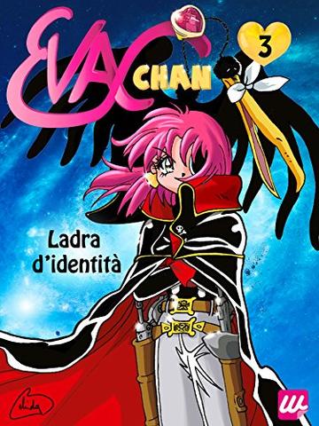 Eva Chan Ladra d'identità - Episodio 3: Space Pirate: Capitan Eva-chan