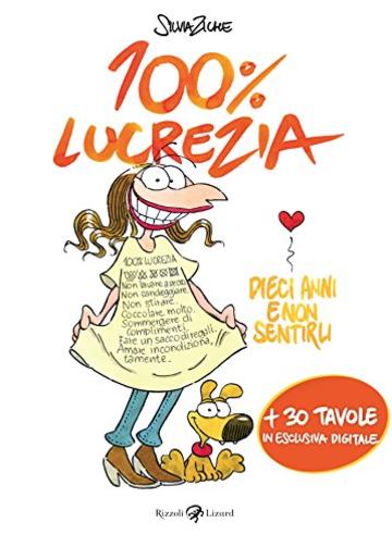 100% Lucrezia: Dieci anni e non sentirli (Varia)