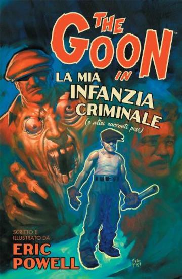 The Goon volume 2: La mia infanzia criminale (e altri racconti pesi) (Collection)