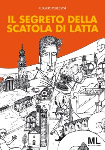 Il segreto della scatola di latta (Segni d'autore Vol. 4)