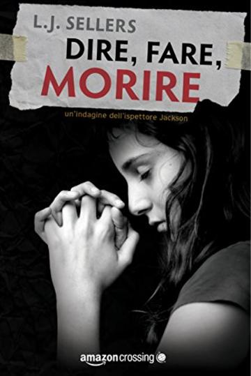 Dire, fare, morire (Un'indagine del detective Jackson)