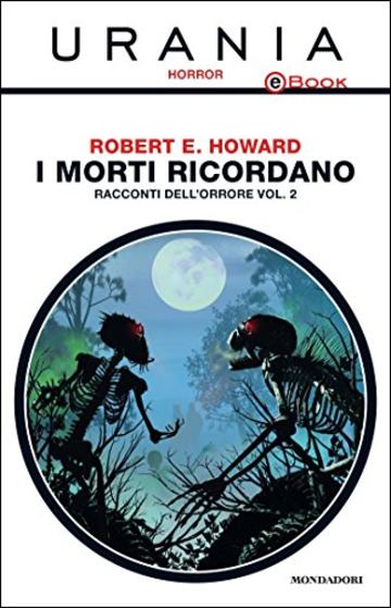 I morti ricordano - Racconti dell'orrore - vol. 2 (Urania)