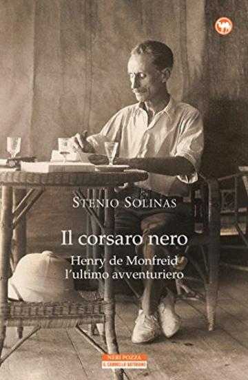 Il corsaro nero: Henry de Monfreid l'ultimo avventuriero