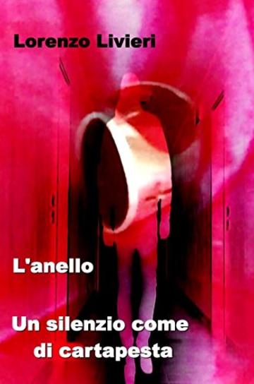 L' anello: Un silenzio come di cartapesta