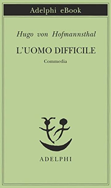 L'uomo difficile (Piccola biblioteca Adelphi)