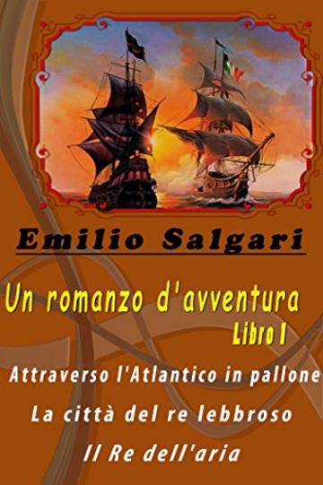 Un romanzo d'avventura. Libro 1