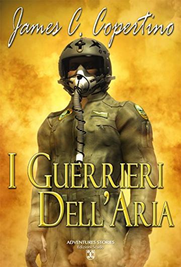 Guerrieri dell'aria (Collana Adventures Stories)