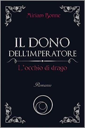 Il dono dell'Imperatore Vol. 2: L'OCCHIO DI DRAGO