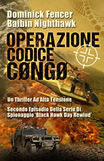 Operazione Codice Cøngø - Secondo episodio della serie di spionaggio Black Hawk Day Rewind