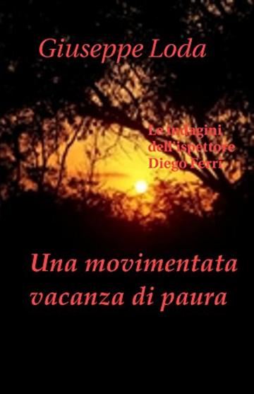 Una movimentata vacanza di paura (Le indagini dell'ispettore Diego Ferri Vol. 3)