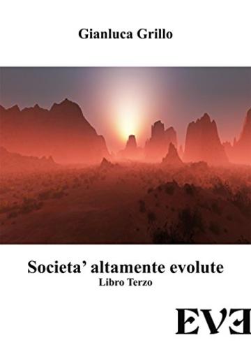 Società altamente evolute - libro terzo