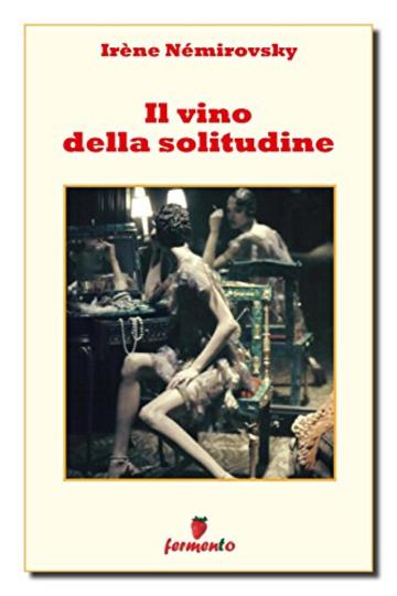 Il vino della solitudine (Emozioni senza tempo)