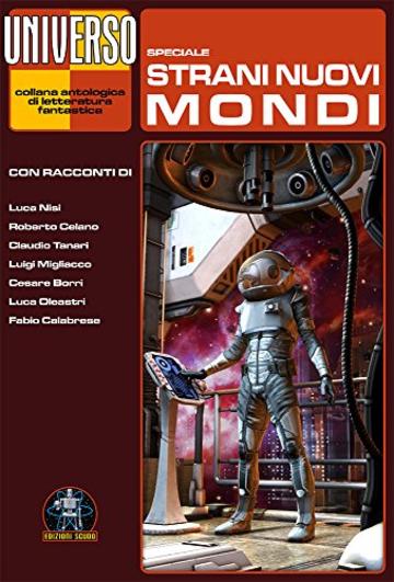 Strani Nuovi Mondi - speciale (Universo) (Collana Universo)