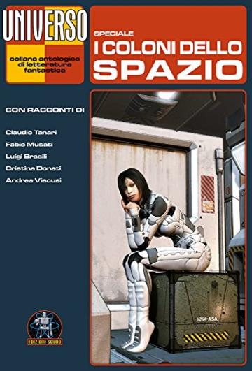 I coloni dello spazio - speciale (Universo) (Collana Universo)