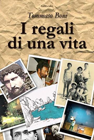 I regali di una vita (Collana Earth's Tales)