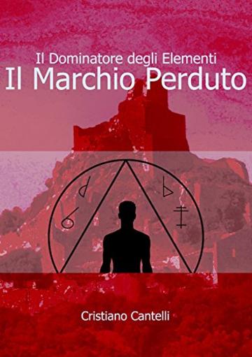 Il Dominatore degli Elementi - Il Marchio Perduto