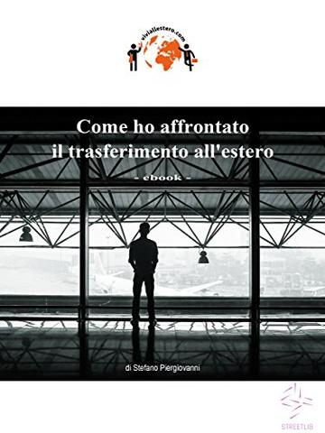 Come ho affrontato il trasferimento all'estero