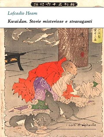 Kwaidan. Storie misteriose e stravaganti (I corti di Alphaville)