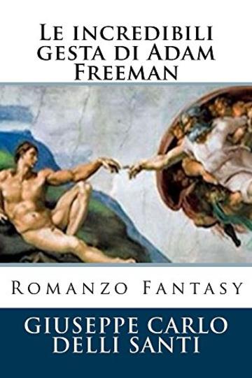 Le incredibili gesta di Adam Freeman