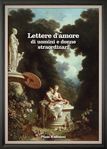 Lettere d'amore di uomini e donne straordinari